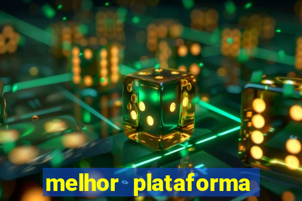 melhor plataforma do tigrinho